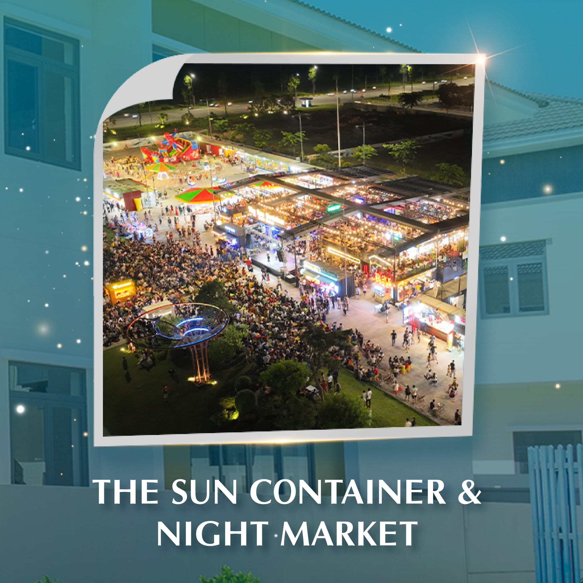 The Sun Container & Night Market - Điểm Đến Ẩm Thực và Giải Trí Hấp Dẫn - Sun Casa Central - suncasacentral.biz